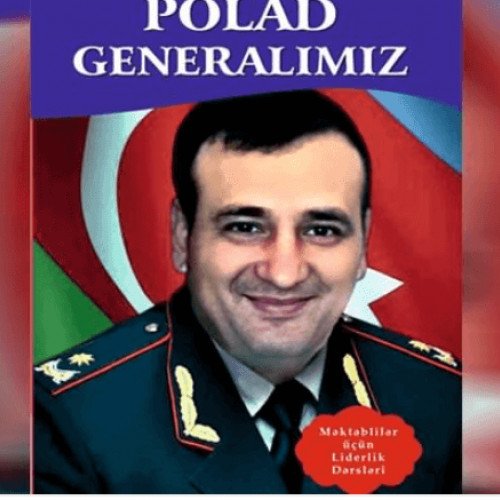 "Polad Generalımız" kitabı nəşr olunub